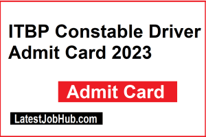ITBP Constable Driver Admit Card 2023