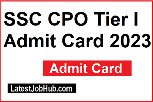 SSC CPO Tier I Admit Card 2023