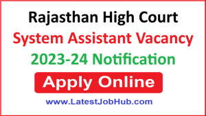 Rajasthan High Court System Assistant Vacancy 2023-24 Notification