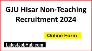 GJU Hisar Non-Teaching Recruitment 2024