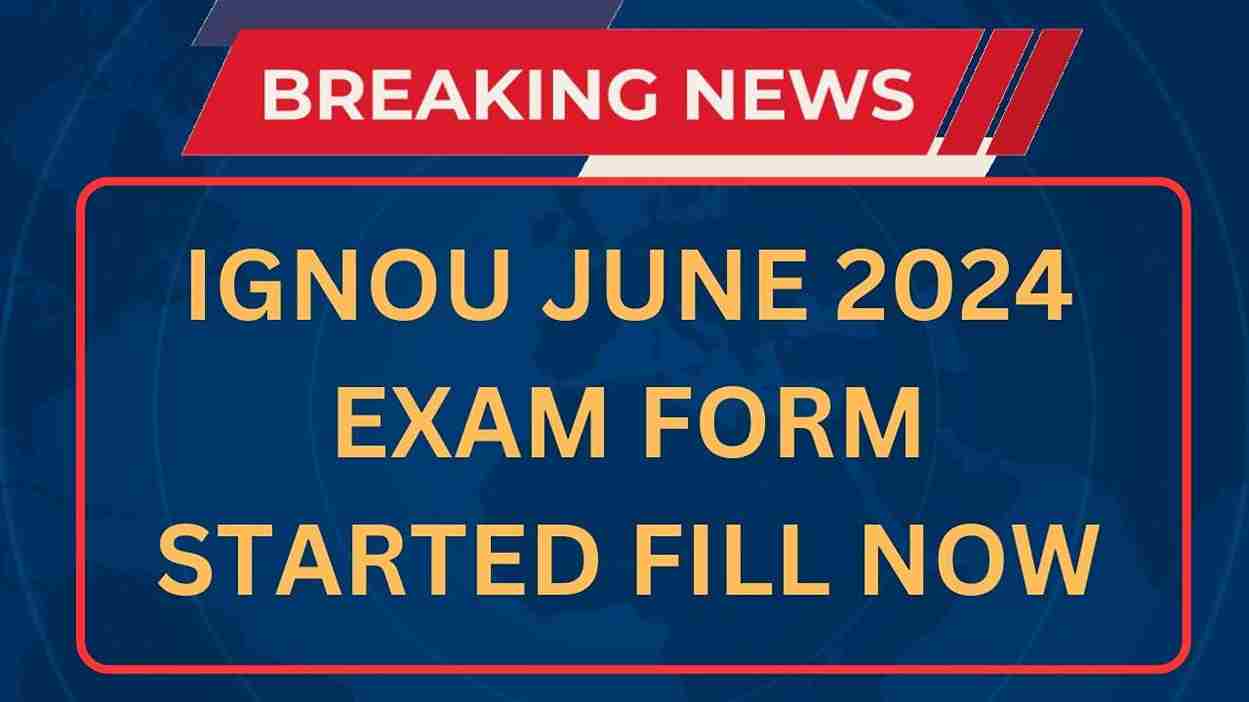 IGNOU June 2024 Exam Form