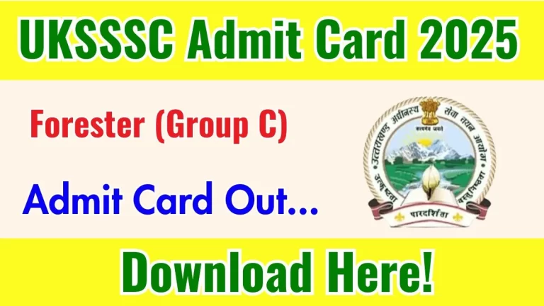 UKSSSC Forester Group C Admit Card 2025